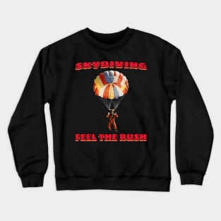 Skydiving Feel the Rush Crewneck Sweatshirt